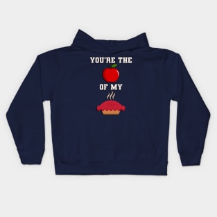 Funny Saying You're The Apple Of MY Pie Kids Hoodie